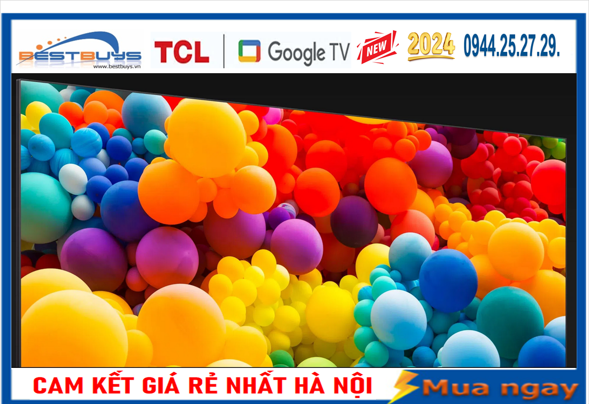  Mua , Bán Tivi TCL 55 inch 55P79B Mới 2024 ở đâu có Giá rẻ nhất hiện nay !