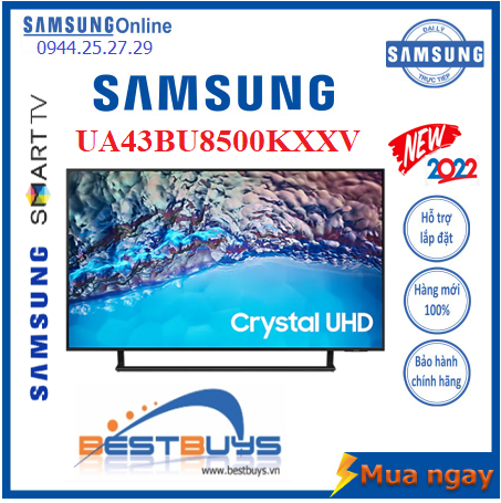 Smart Tivi Samsung Crystal UHD 4K 43 inch UA43BU8500KXXV Model Mới 2022
