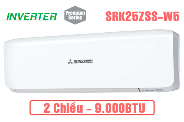 Điều hòa Mitsubishi Heavy 9000BTU 2 chiều inverter SRK25ZSS-W5 SIÊU SANG TRỌNG